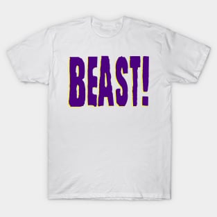 BEAST! T-Shirt